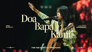 Doa Bapa Kami - JPCC Worship [For The Glory Of Your Name Live Recording]