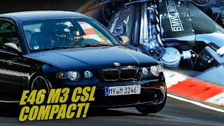 BMW E46 M3 CSL Compact 😱 The UGLIEST & The BEST! // Nürburgring