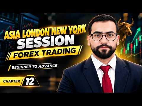 Chapter 12  | Forex Trading Sessions Explained | Asia, London & New York Session