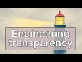 Why transparency beats everything else in engineering