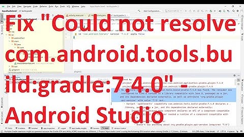 Android Studio - Fix the error "Could not resolve com.android.tools.build:gradle:7.4.0"?