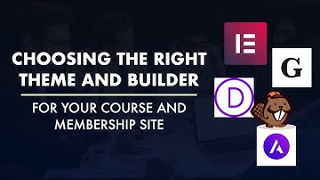Elementor vs Beaver Builder vs Divi Theme: Which is Right for Your Course or Membership Site?
