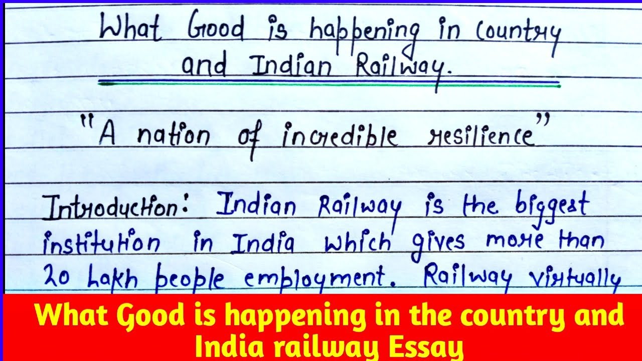 what is happening good in railways and nation essay