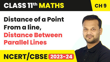 Distance of a Point From a line, Distance Between Parallel Lines | Class 11 Maths Chapter 9 | CBSE