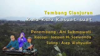 TEMBANG CIANJURAN - KASUAT-SUAT (ANI SUKMAWATI)