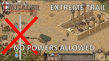 Extreme Trail  - NO POWERS ALLOWED - 1. Look Out - Stronghold Crusader Definitive Edition
