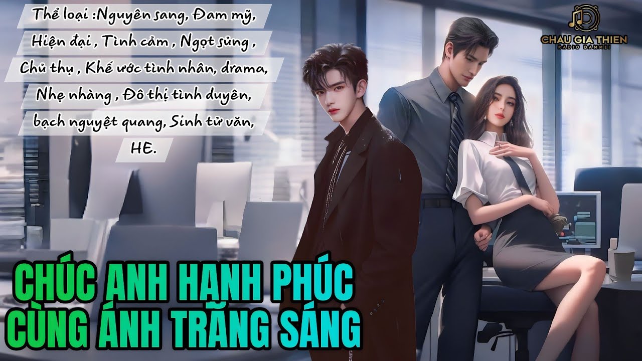 (TẬP 1) CHÚC ANH HẠNH PHÚC CÙNG ÁNH TRĂNG SÁNG _ MC : THIÊN MINH | AUDIO ĐAM MỸ CHÂU GIA THIỆN