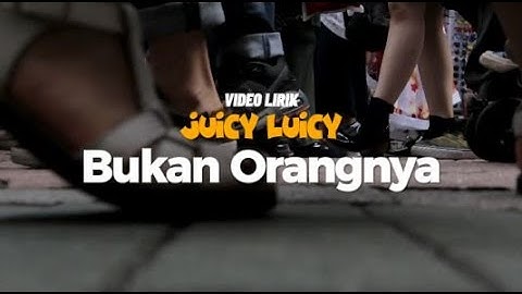 Juicy Luicy – Bukan Orangnya [ Video Lirik ]