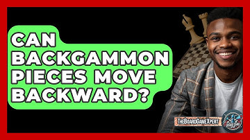 Can Backgammon Pieces Move Backward? - The Board Game Xpert