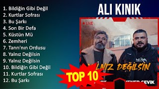 A l i K ı n ı k 2023 MIX - Top 10 Best Songs - Greatest Hits - Full Album