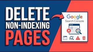 How to Delete Non Indexing Pages in Google Search Console