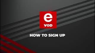 How to Sign Up | Tutorial | eVOD