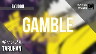 『Syudou (ギャンブル)』/ Gamble| \