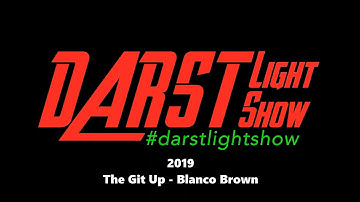 Darst Light Show 2019 - The Git Up - Blanco Brown