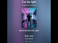Cut the light