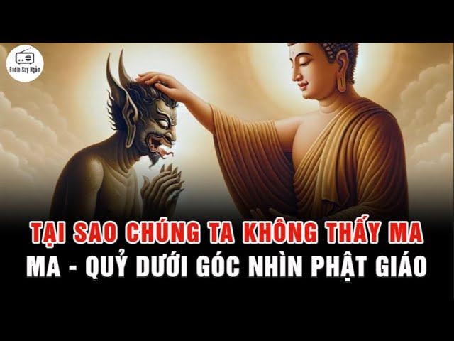 Tại sao chúng ta không thể NHÌN THẤY MA QUỶ - Các loại MA QUỶ dưới góc nhìn Phật Giáo class=