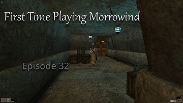 First Time Playing Morrowind Episode 32