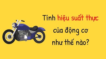 Động cơ - Vật Lý Học Tập 24 | Tri thức nhân loại