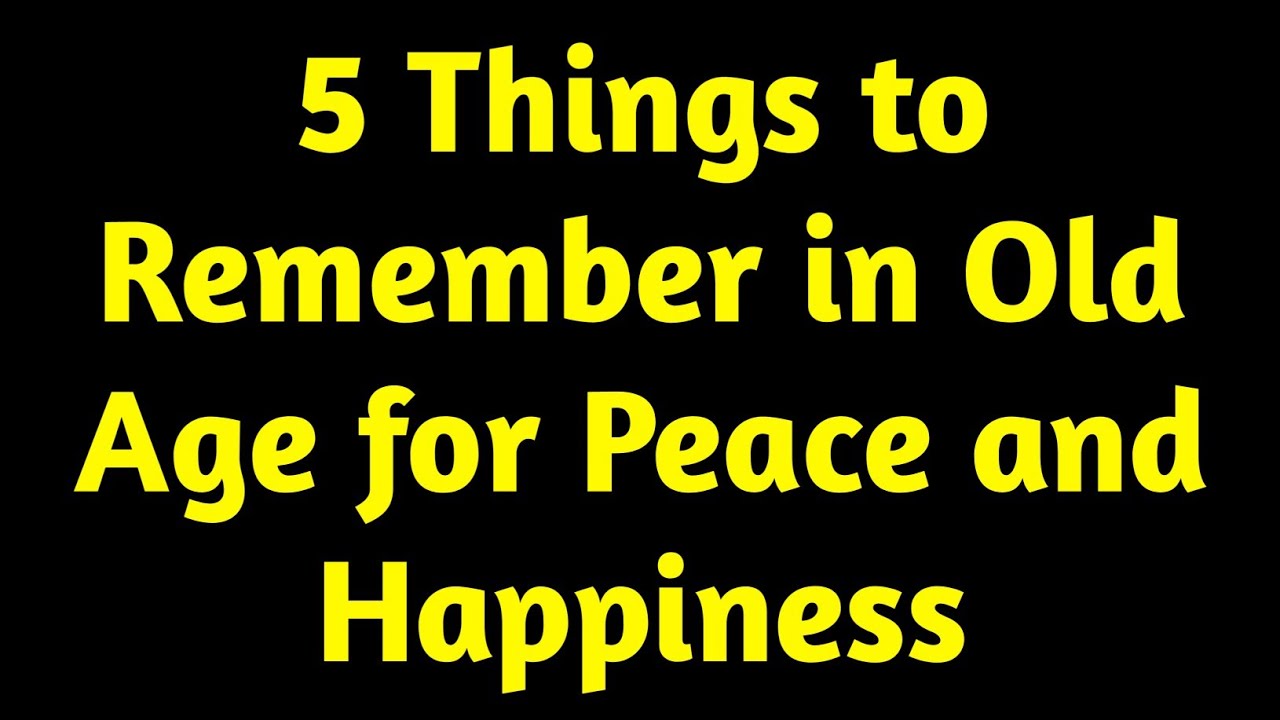 "5 Golden Rules for a Happy & Peaceful Old Age | Life-Changing Tips for Seniors!"