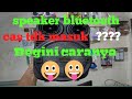 Cara memperbaiki speaker bluetooth yg tidak bisa di cas-mudah semua pasti bisa