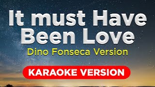 IT MUST HAVE BEEN LOVE - Roxette | KARAOKE (DINO FONSECA VERSION) || Music Asher