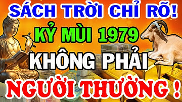 Kỷ Mùi 1979–Cuộc Đời Khổ Vì Có Căn Trả Nghiệp, Nhưng Hậu Vận Là Đại Phúc Nếu Hiểu Được 7 Điều Này!