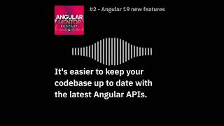 Angular 19 new features podcast. Content