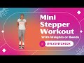 Mini Stepper Workout - Burn Fat Fast