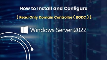 How to Install and Configure Read Only Domain Controller ( RODC ) on Windows Server 2022