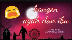 Kangen Ayah Ibu ( lagu rindu ) .by Tyo Screamo  - Durasi: 15:54. 