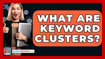What Are Keyword Clusters? - SearchEnginesHub.com