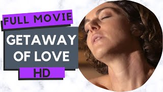 Getaway of Love Full Movie HD by Free Watch English Movie Stream