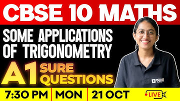 CBSE 10 MATHS  | SOME APPLICATIONS OF TRIGONOMETRY | A1 SURE QUESTIONS  | EXAM WINNER