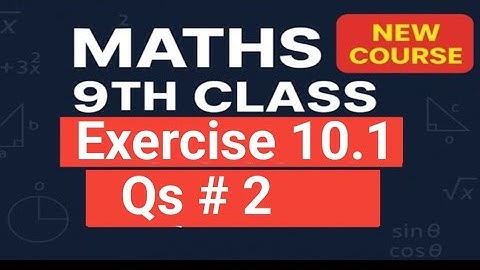 9th Class Maths New Book  | Chapter 10 Ex 10.1 Q2 | Step-by-Step Solution