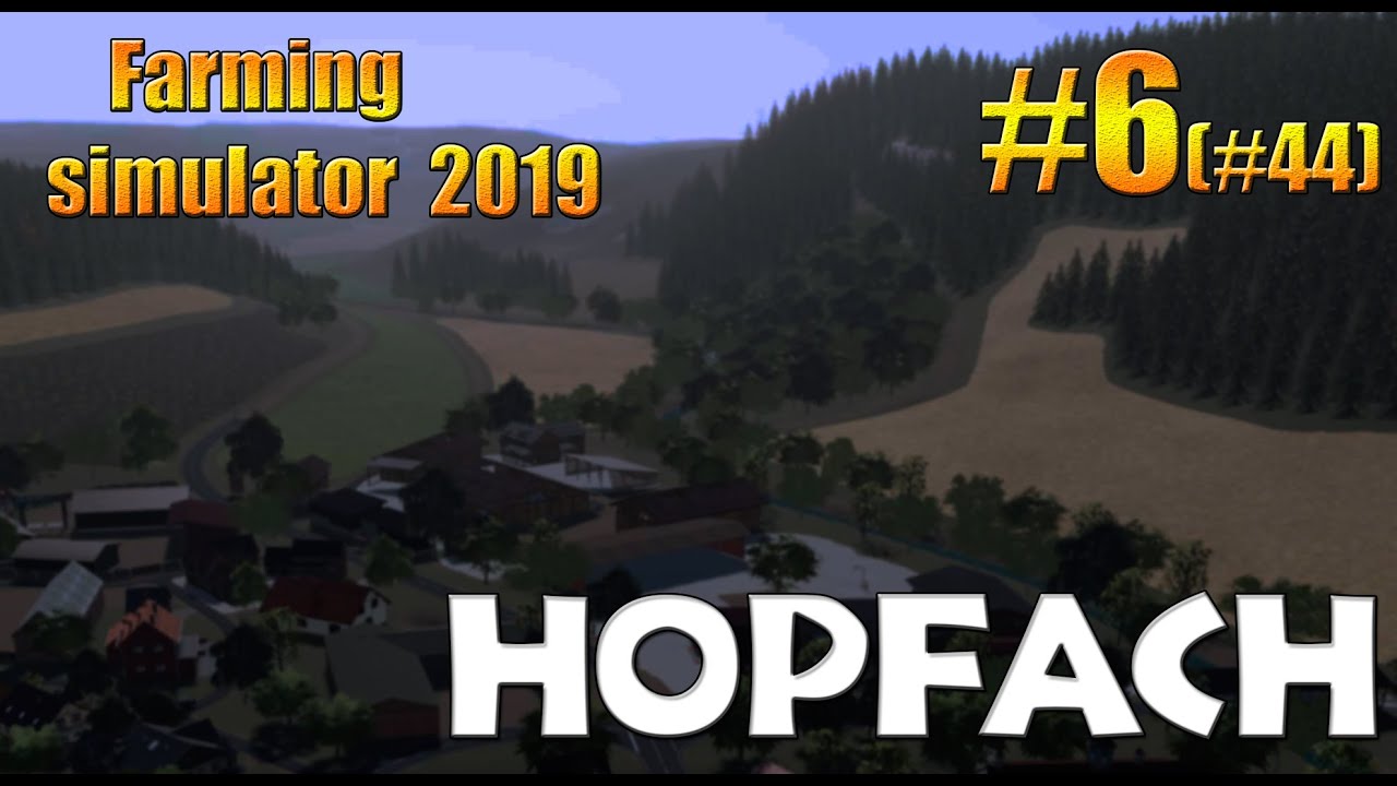 Hopfach/timelapse/Farming simulator 19/fs19/фс19/#6(#44).