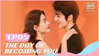 ?【FULL】【ENG SUB】变成你的那一天 EP05 | The Day of Becoming You | iQiyi Romance