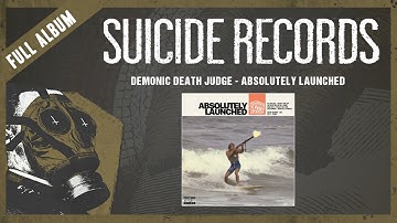 Demonic Death Judge - Absolutely Launched (Full Album)