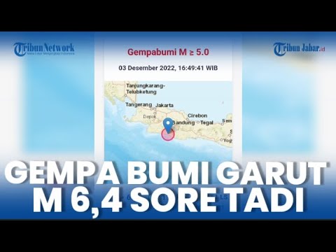 SESAAT LAGI PENJELASAN BMKG soal Gempa Bumi Garut Sore Tadi Berkekuatan M 6,4