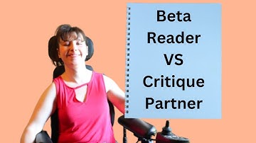 Beta Reader VS Critique Partner (I