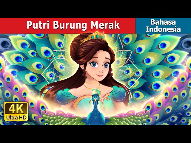 Putri Burung Merak | The Peacock Princess in Indonesian | @IndonesianFairyTales class=