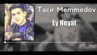 Tacir Memmedov - [ Ey Heyat ] \\ 2020 Resimi