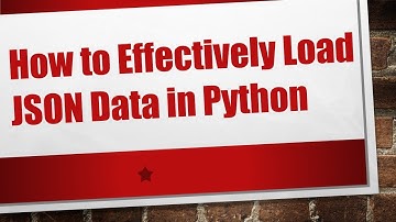 How to Effectively Load JSON Data in Python