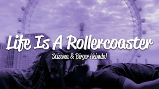 Stisema, Birger Heimdal - Life Is A Rollercoaster Lyrics