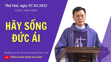 Hãy sống đức ái - Lm. Laurensô Hoàng Bá Quốc Huy