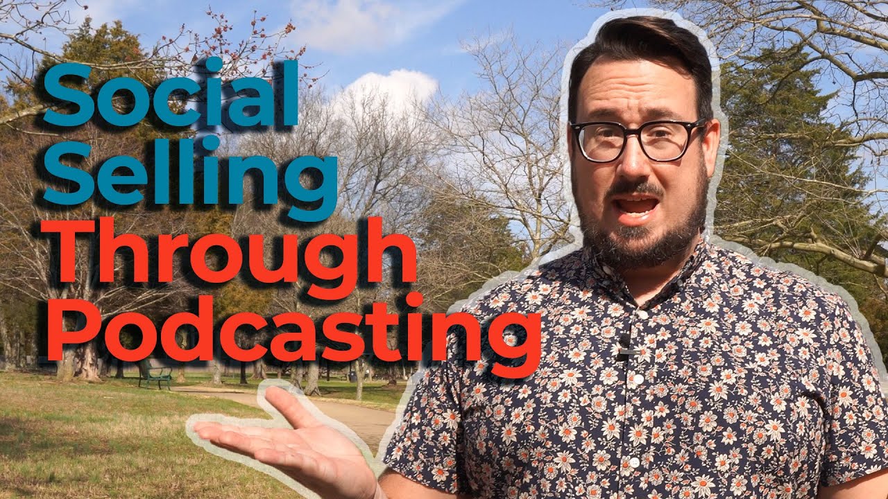 Social Selling Through Podcasting Social Selling Through Podcasting