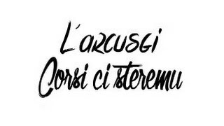 Video thumbnail of "L'Arcusgi : Corsi Ci Steremu ( paroles + traduction )"