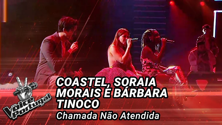Coastel, Soraia Morais e Brbara Tinoco - "Chamada No Atendida" | Gala | The Voice Portugal