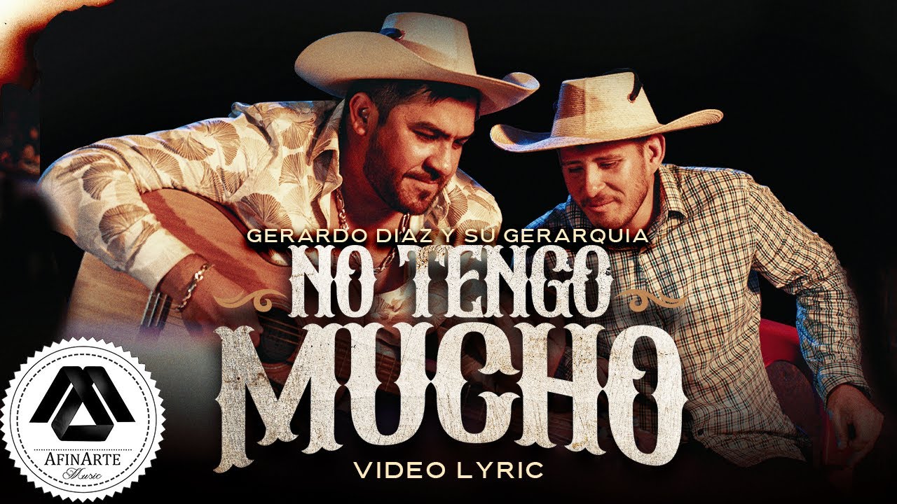 Gerardo Diaz y Su Gerarquia - No Tengo Mucho (Letra Oficial)