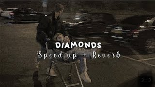 Rihanna - diamonds ( speed up   reverb ) || We're beautiful like diamonds in the sky