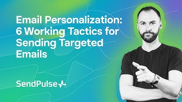 Email Personalization: 6 Working Tactics for Sending Targeted Emails